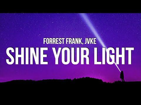 JVKE, Forrest Frank - SHINE YOUR LIGHT (Lyrics)