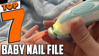 Best Baby Nail Files 2024 – Safe Options for Your Little One