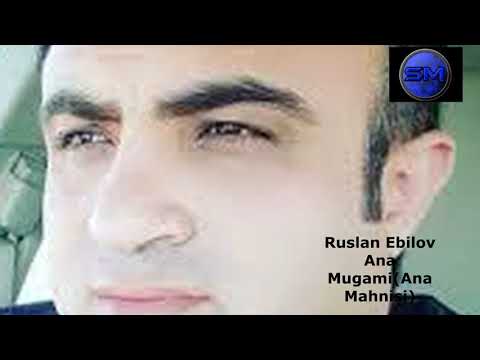 Ruslan Ebilov - Ana Mugami Ana Mahnisi | Azeri Music [OFFICIAL]