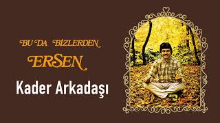 Ersen / Kader Arkadaşı