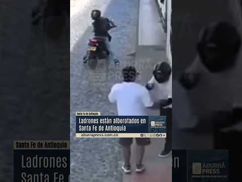 Denuncian hechos de inseguridad en Santa Fe de Antioquia