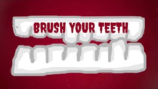 Brush Your Teeth