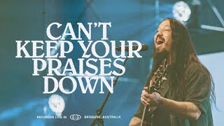 Can't Keep Your Praises Down