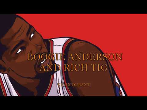 BOOGIE ANDERSON X RICH TIG - KEVIN DURANT