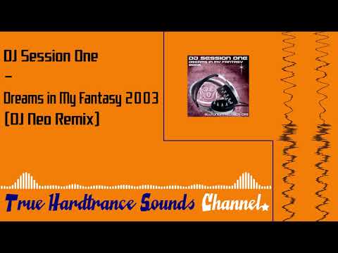 DJ Session One - Dreams in My Fantasy 2003 (DJ Neo Remix)