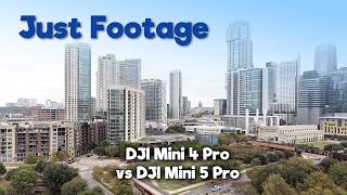 No Talking  - Mini 4 Pro vs Mini 5 Pro Footage Comparison