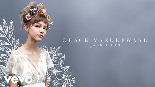 Grace VanderWaal - Talk Good (Audio)