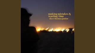 Making Mistakes & Wasting Time