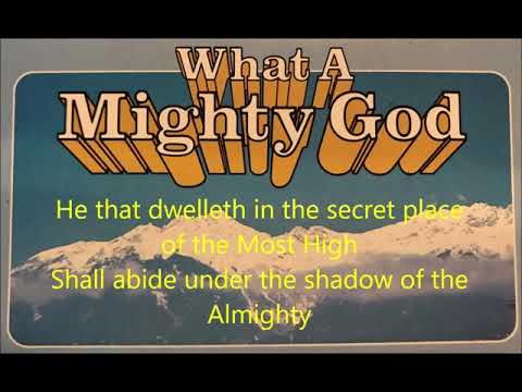 Psalm 91:1-2 He That Dwelleth in the Secret Place of the Most High