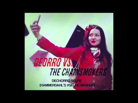 Deorro vs. The Chainsmokers - Dechorro Selfie (Hammerdahl's #selfie Mashup)