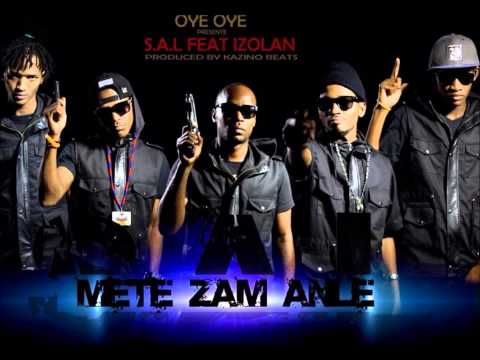 S.A.L METE ZAM ANLE ft IZOLAN