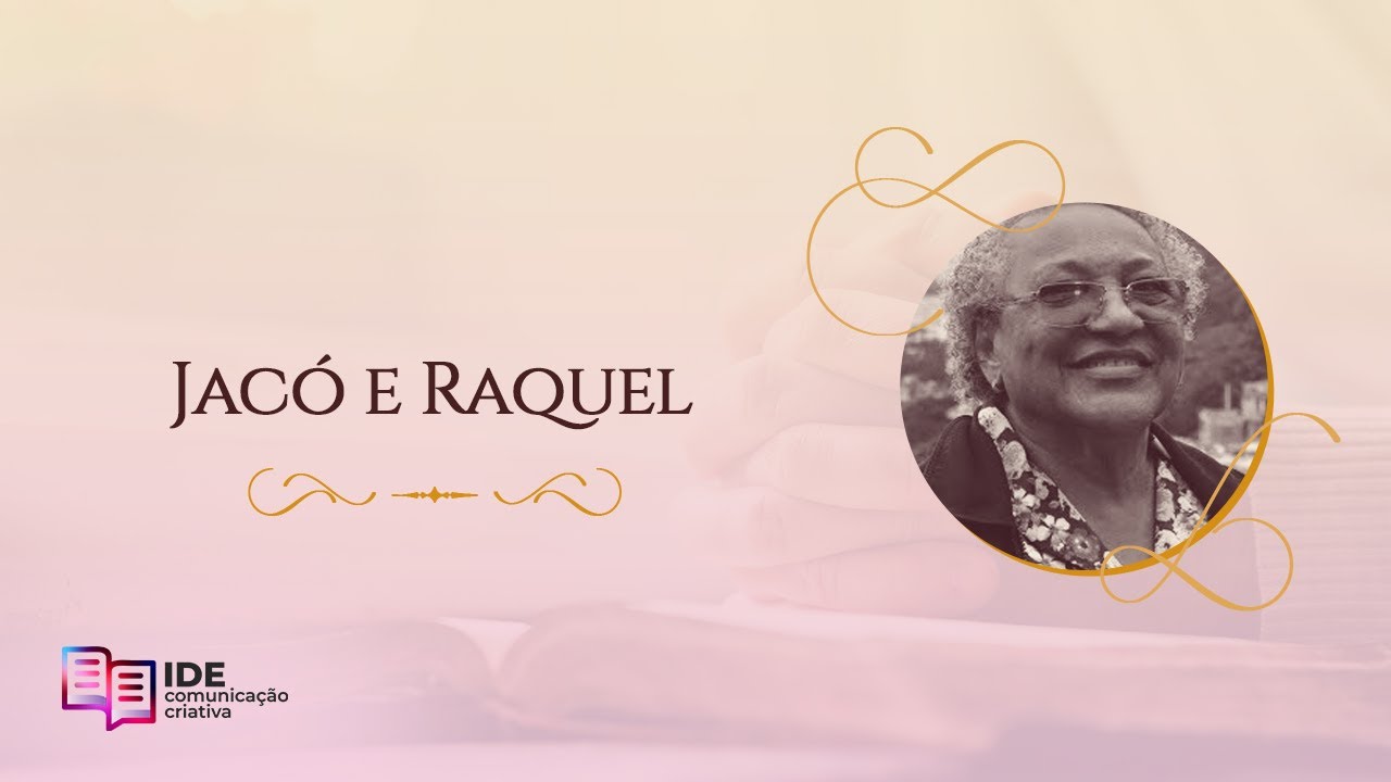 Jacó e Raquel - Missionária Edmeía Williams