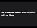 THE WONDERFUL WORLD OF AUTO TAINMENT FULL INTRO THIEME