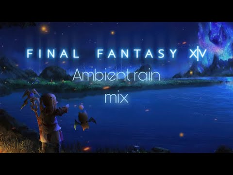 Final Fantasy XIV Ambient Rain Mix to relax & sleep to ♪Lalafell's Dream♪ (FFXIV)