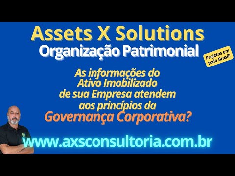 A Governança Corporativa e as informações do Ativo Imobilizado - Credibilidade e Transparência! Avaliação Patrimonial Inventario Patrimonial Controle Patrimonial Controle Ativo