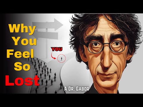 How Culture Makes Us Feel Lost – A Dr. Gabor Maté Reflection