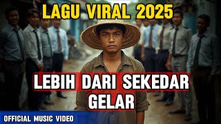 Download lagu Lebih Dari Sekadar Gelar | Lagu Motivasi Hidup dan Kerja Keras Anak Desa 🌾 mp3