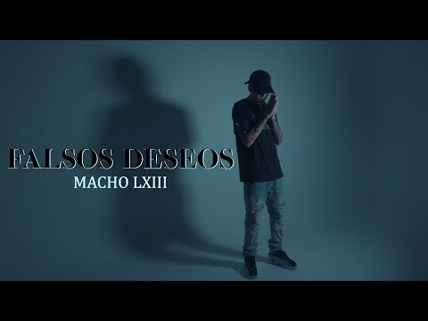 Macho LXIII - FALSOS DESEOS  [Official Video] @BeyondMusicCompany