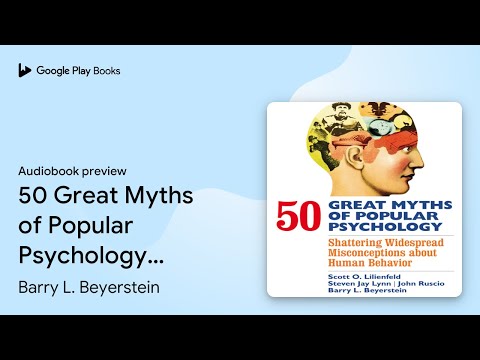 50 Great Myths of Popular Psychology:… by Barry L. Beyerstein · Audiobook preview