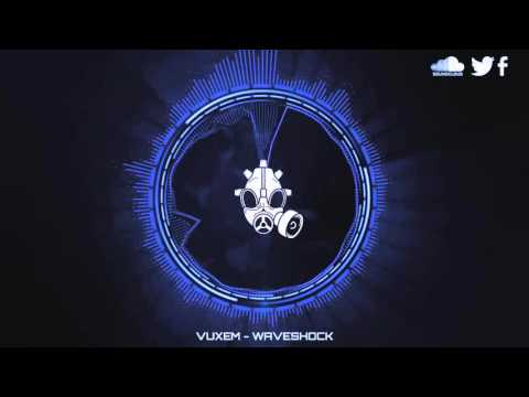 [Dubstep] Vuxem - Waveshock