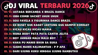 Download lagu DJ TIKTOK TERBARU 2026🎵DJ ASTAGA BERCANDA X BRAZIL DANCE🎵DJ OBH COMBI SACHET UHUK UHUK FULL ALBUM mp3