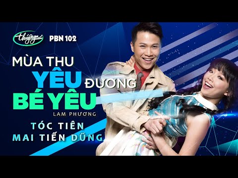 Tóc Tiên & Mai Tiến Dũng - Mùa Thu Yêu Đương & Bé Yêu (Lam Phương) PBN 102