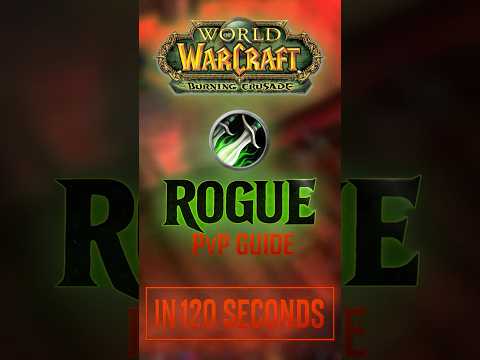TBC ROGUE PVP GUIDE IN 120 SECONDS #pvp #rogue #guide #tbc  #wow  #worldofwarcraft #quick