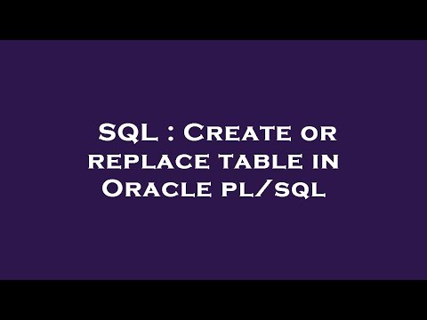 Sql Create Or Replace Table In Oracle Plsql
