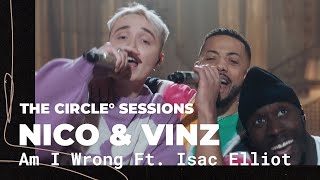 Nico &amp; Vinz ft. Isac Elliot - Am I Wrong (Live) | The Circle° Sessions