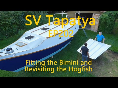 Fitting the Bimini and Revisiting the Hogfish - SV Tapatya EP202
