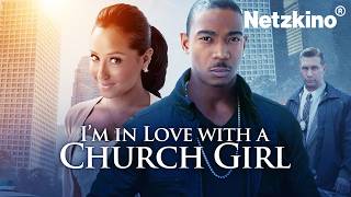 I'm in Love with a Church Girl - Liebe ändert alles (GLAUBENSFILM Filme Deutsch komplett neu 2026)