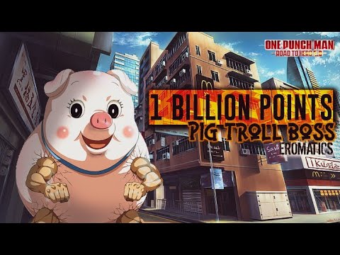 1 Billion points - pig troll  /  one punch man 2.0