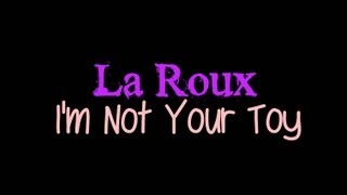La Roux - I&#39;m not your toy (LYRICS ON SCREEN)