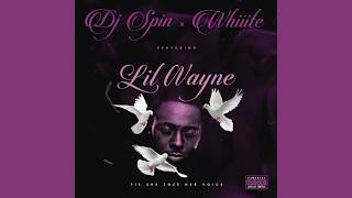 DJ Spin & Whiiite ft. Lil Wayne - Til She Lose Her Voice [Official Audio]