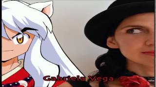 Grip (Inuyasha opening 4) nueva version full latina by Gabriela Vega