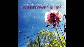 Jolie Holland &amp; Samantha Parton - Wildflower Blues