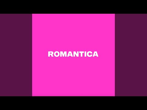 ROMANTICA