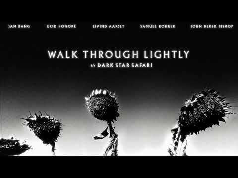 DARK STAR SAFARI "Walk Through Lightly" - New album out on September 24