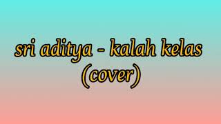 Download lagu sri aditya - kalah kelas cover mp3