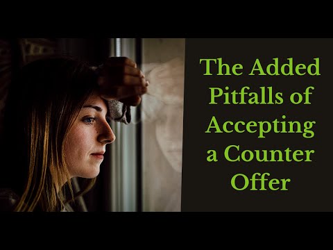The Added Pitfalls of Accepting a Counter Offer