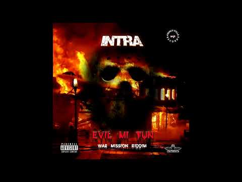 Intra - Evil Mi Tun [War Mission Riddim ] Official Audio