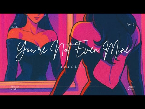You’re Not Even Mine. (Official Lyric Video)