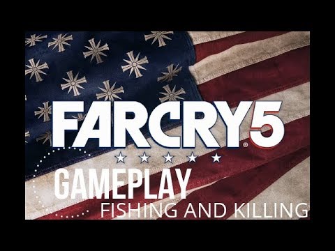 Far Cry 5 - Fishing and Killing (Gameplay) - Full HD - The Highest Details