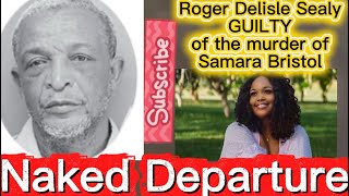 Roger Delisle Sealy, 59, GUILTY/Murder,   Samara Bristol - Sept. 18 Sentencing - HSP/Dodds, Barbados