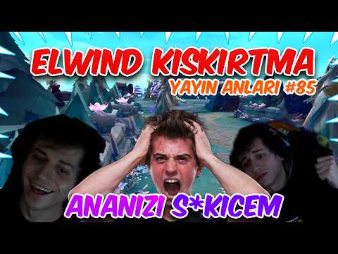 ELWİNDE RAGEBAİT / YAYIN ANLARI #85