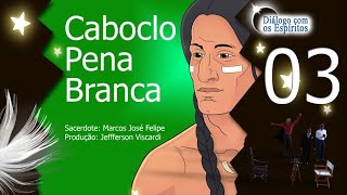 DcE 003 [A prática da caridade] - Espírito: Caboclo Pena Branca - Médium: Marcos José Felipe