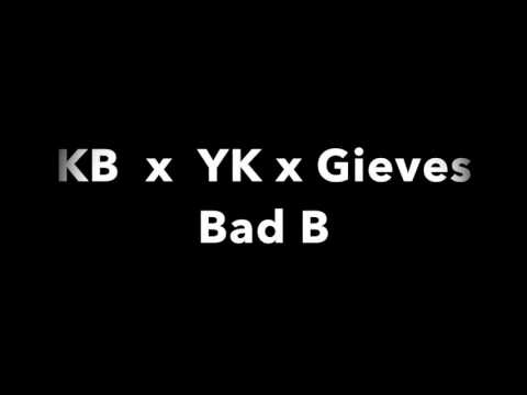 KB x YK x Gieves - Bad B