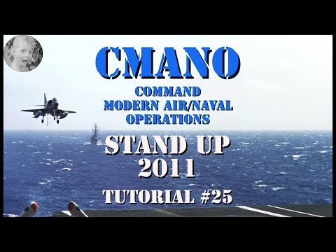 Command Modern Air/Naval Operations - Stand Up 2011 - Tutorial #25