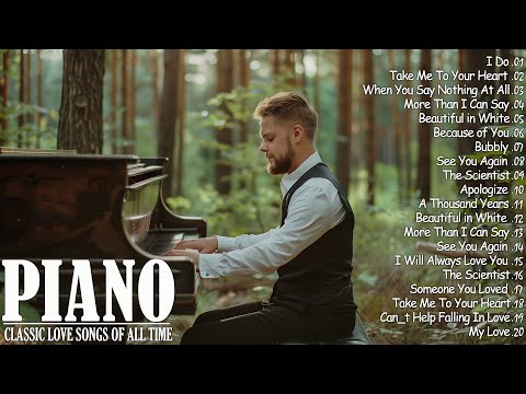 Top 50 Beautiful Romantic Piano Love Songs Melodies - Great Relaxing  Piano Instrumental Love Songs