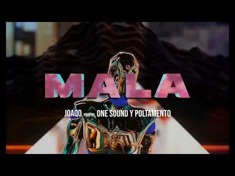 Joaqo - Mala (Prod by POLTAMENTO & ONESOUND)